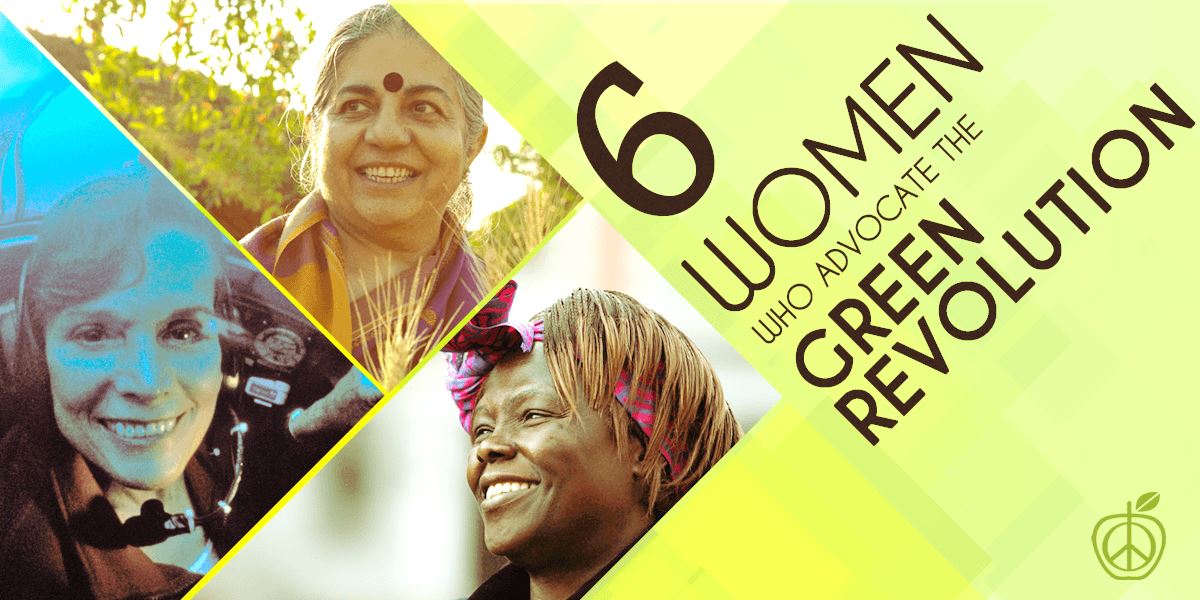 Six Women Who Advocate the Green Revolution